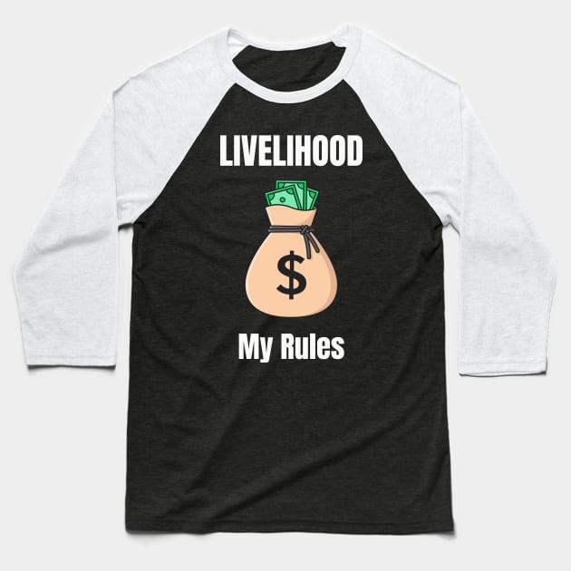 Livelihood My Rules Baseball T-Shirt by Foxxy Merch